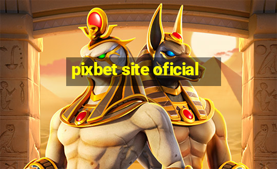 pixbet site oficial