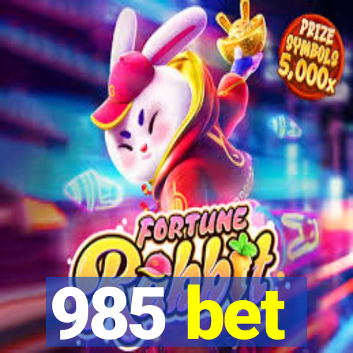 985 bet