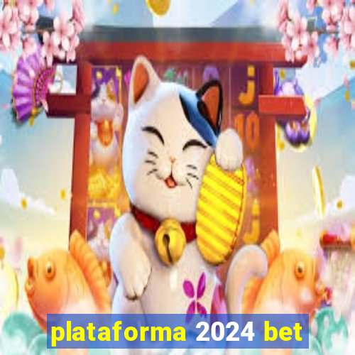 plataforma 2024 bet