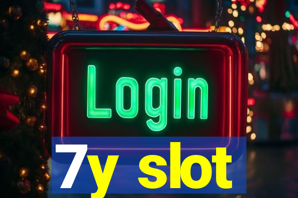 7y slot