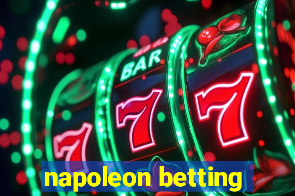 napoleon betting