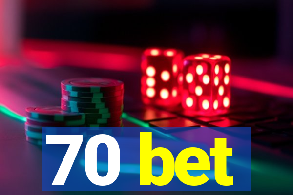 70 bet