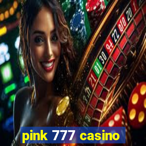 pink 777 casino