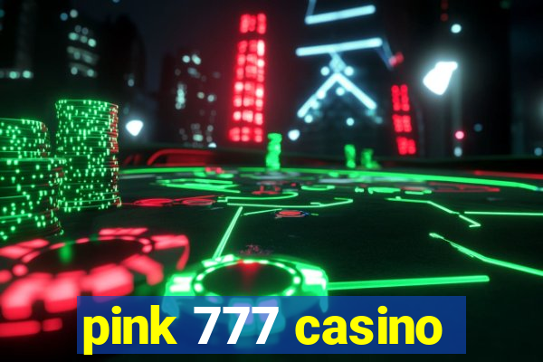 pink 777 casino