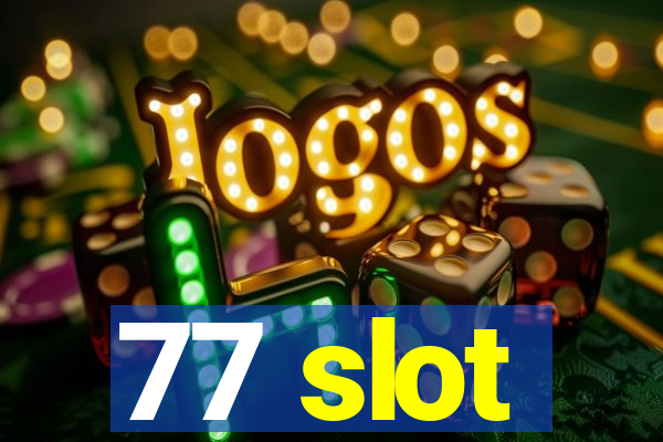 77 slot