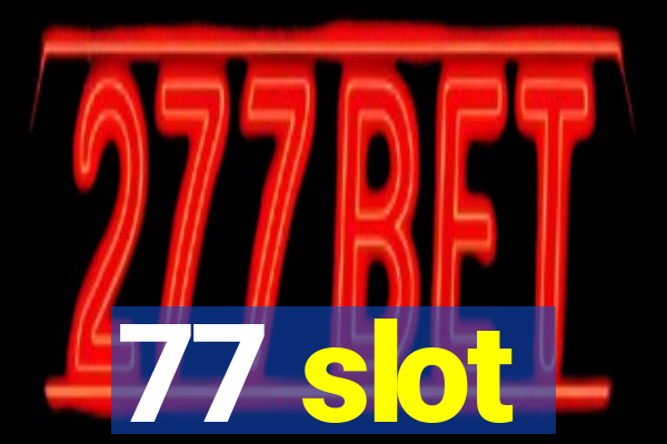 77 slot