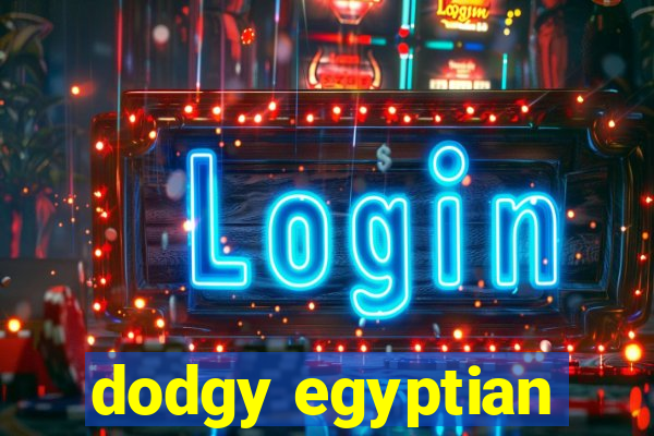 dodgy egyptian