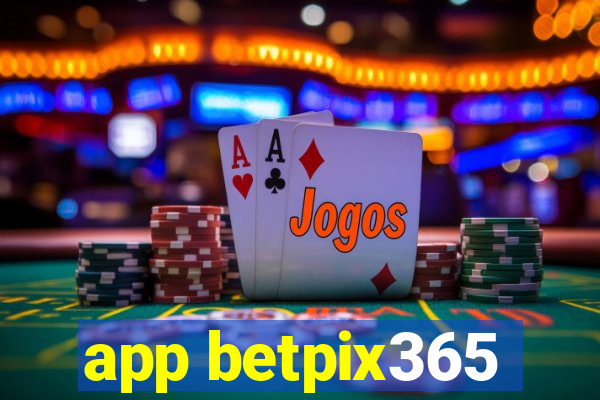 app betpix365