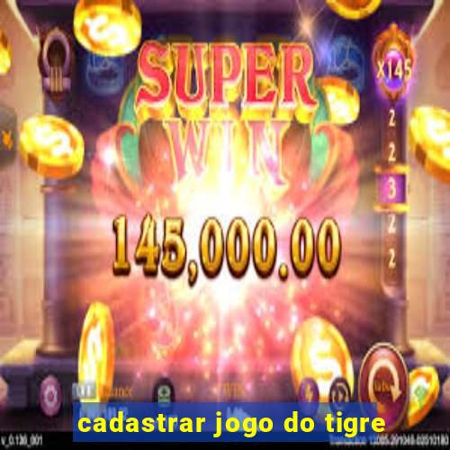 cadastrar jogo do tigre