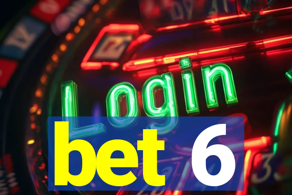 bet 6