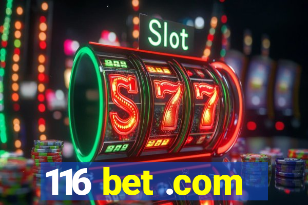 116 bet .com