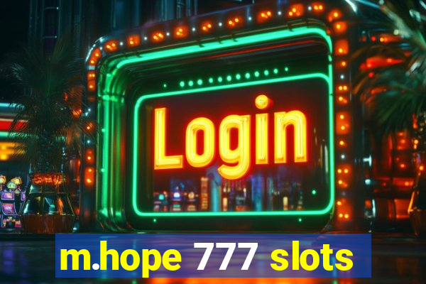 m.hope 777 slots