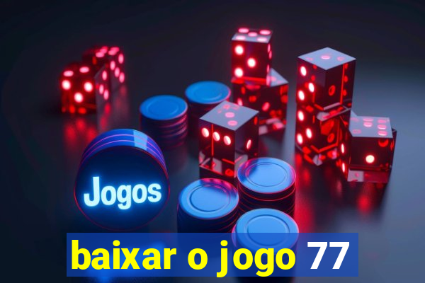 baixar o jogo 77