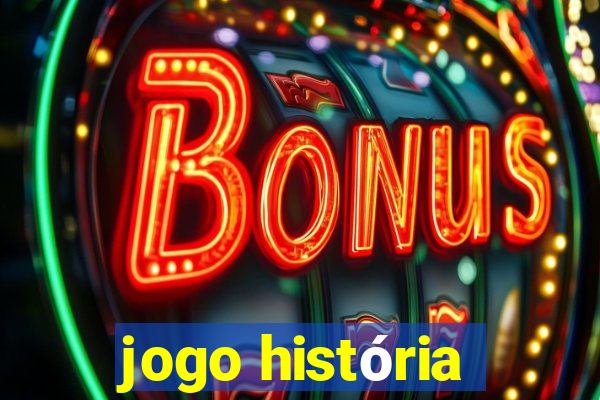 jogo história