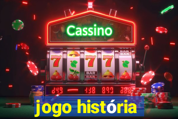 jogo história