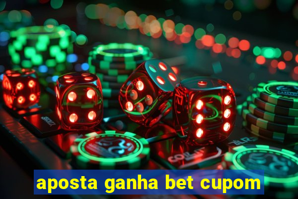 aposta ganha bet cupom