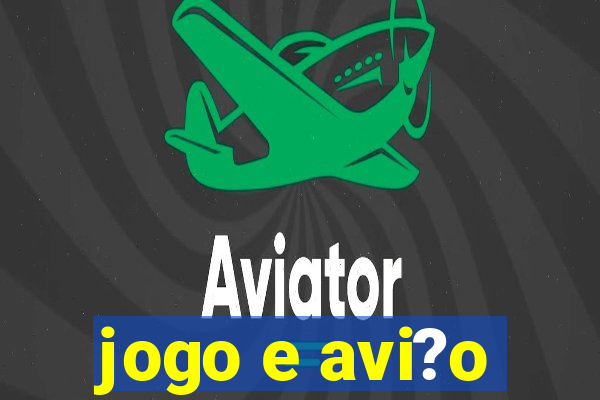 jogo e avi?o