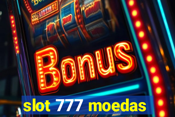 slot 777 moedas