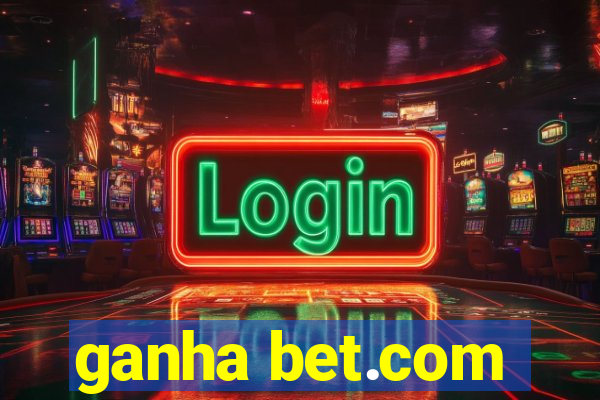 ganha bet.com