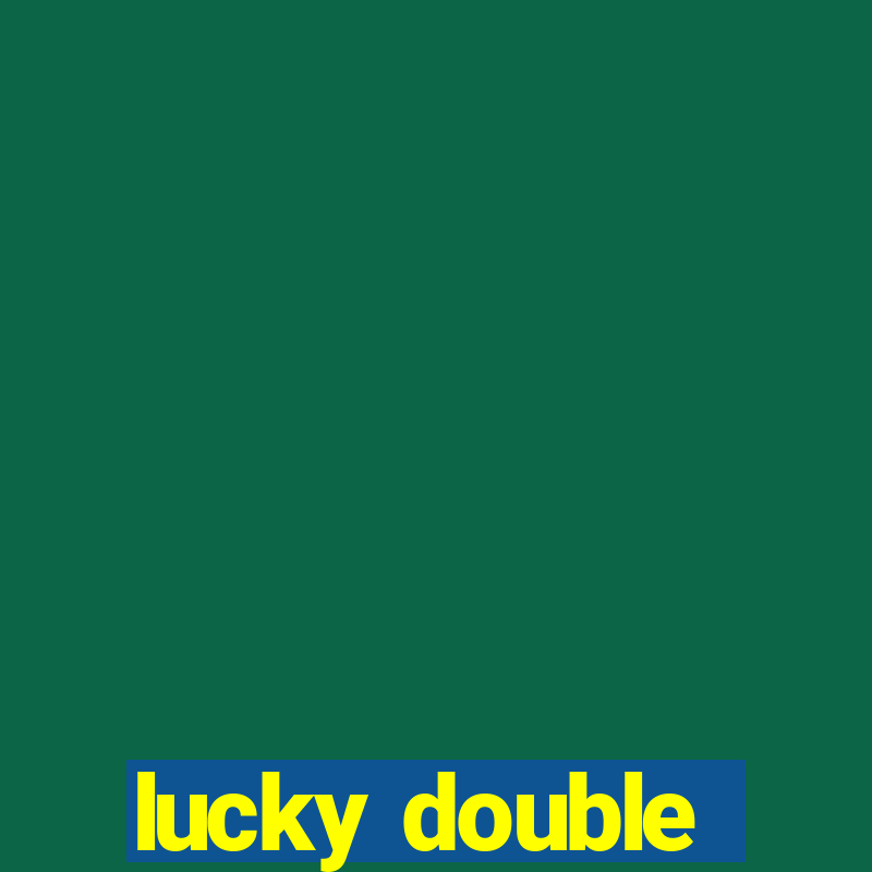 lucky double