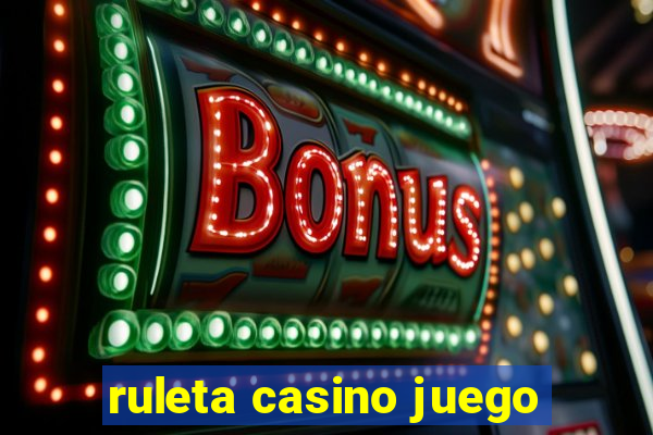 ruleta casino juego