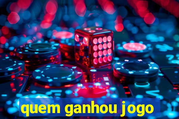 quem ganhou jogo