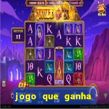 jogo que ganha dinheiro de gra?a