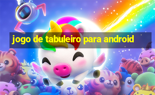 jogo de tabuleiro para android