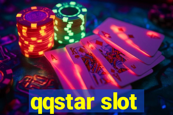 qqstar slot