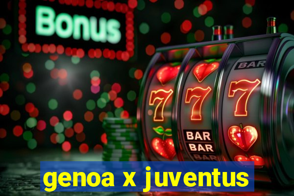 genoa x juventus