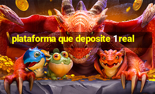 plataforma que deposite 1 real