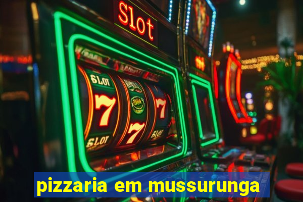 pizzaria em mussurunga