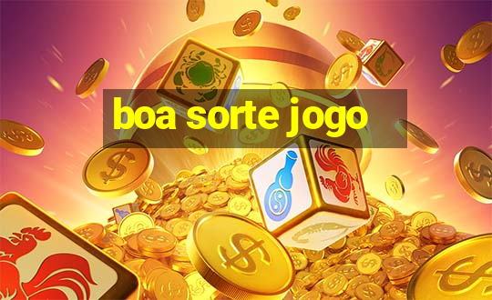 boa sorte jogo