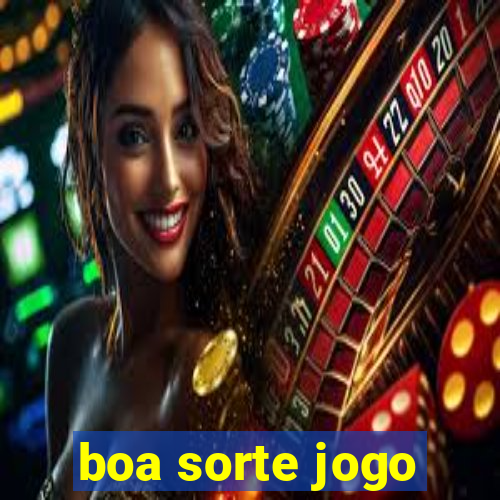 boa sorte jogo