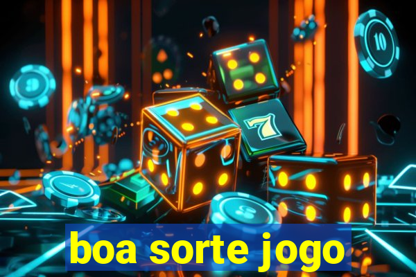 boa sorte jogo