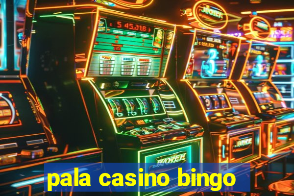 pala casino bingo