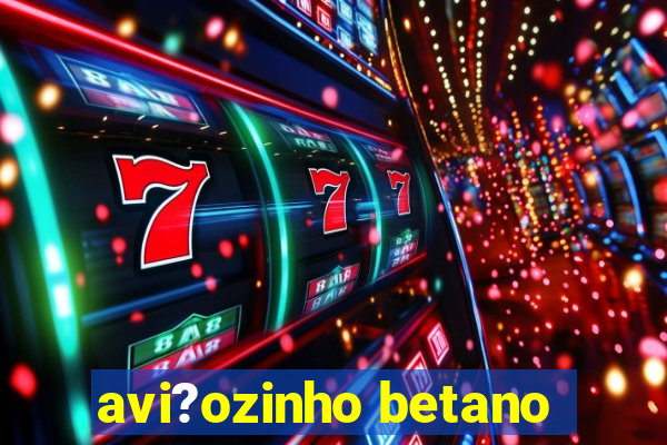 avi?ozinho betano