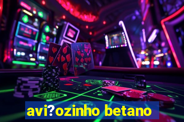 avi?ozinho betano