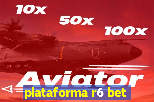 plataforma r6 bet