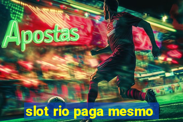 slot rio paga mesmo