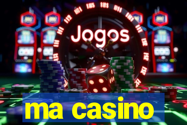 ma casino