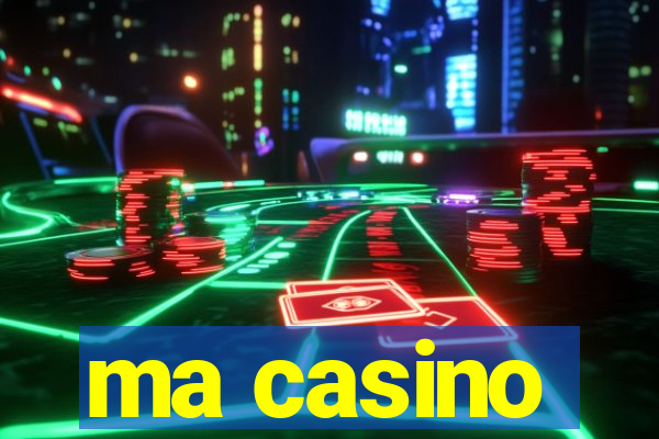 ma casino