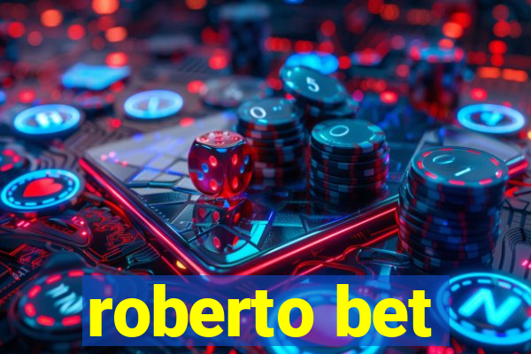 roberto bet