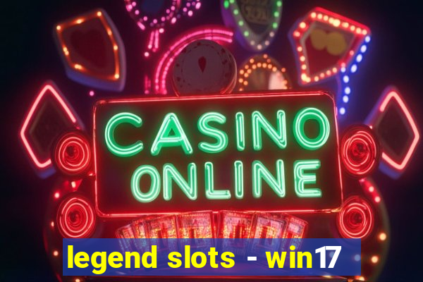 legend slots - win17