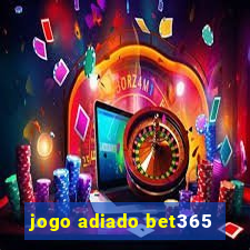 jogo adiado bet365