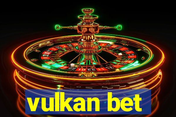 vulkan bet