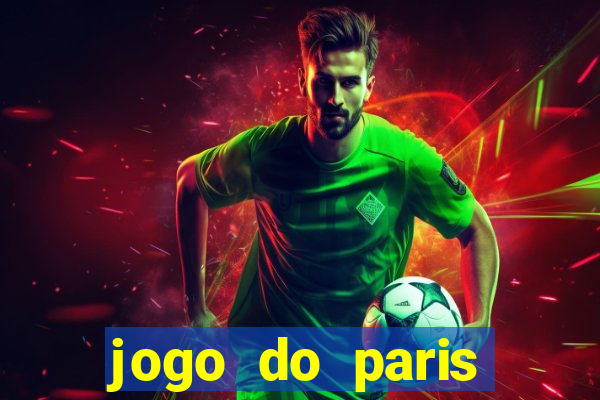 jogo do paris saint-germain hoje ao vivo