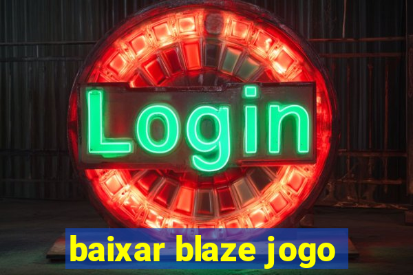 baixar blaze jogo