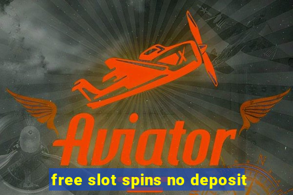 free slot spins no deposit