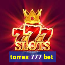 torres 777 bet